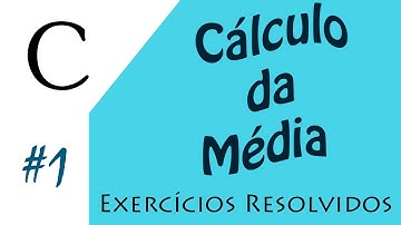 #1 - Exercícios resolvidos - Cálculo média - Programação C