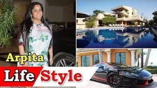 Arpita Khan Lifestyle 2020, Income, House, Husband, Cars, Family, Biography, Daughter,Son filmi star