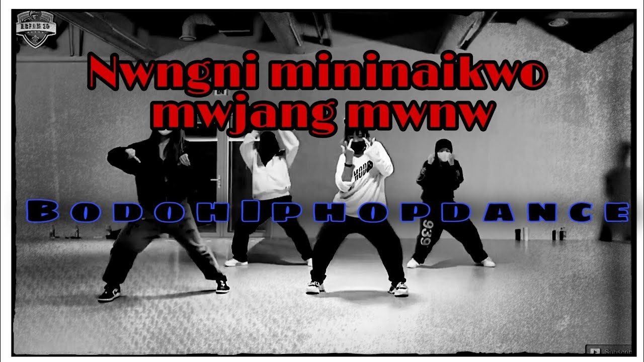 Nwngni mininaikwo mwjang mwnwbodo hip hop dance