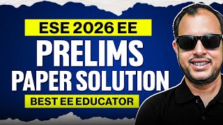 ESE 2026 EE Prelims Paper Solution | Best EE Educator | Ankit Goyal | One Man Army