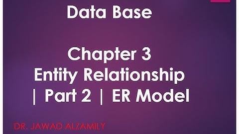 Chapter 3 | Part 2 | Entity Relationship ER Model