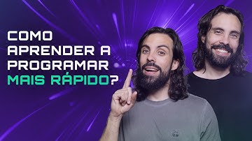 COMO APRENDER A PROGRAMAR MAIS RÁPIDO?