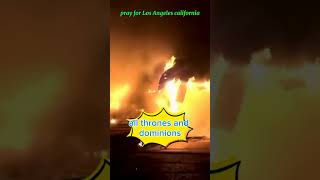 It's very difficult situation for now in Los Angeles so let's pray for us #prayerworks