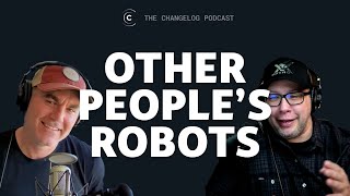 Other people's robots | Jerod & Adam