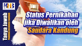 Status Pernikahan jika Diwalikan Saudara Kandung - Khalid Basalamah