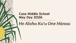 2026 Case Middle School May Day Program - 9:00 A.M. Show (April 23, 2026)