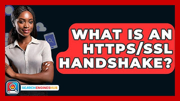 What Is An HTTPS/SSL Handshake? - SearchEnginesHub.com