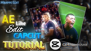 Capcut Edit Like Ae [Mbappe Edit] | Tutorial