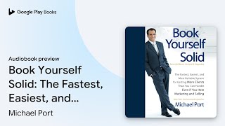 Book Yourself Solid: The Fastest, Easiest, and… by Michael Port · Audiobook preview