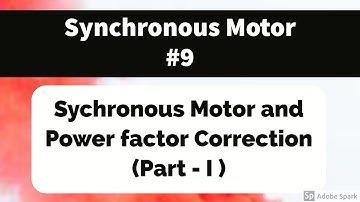#9 Synchronous Motors and Power factor correction Part I