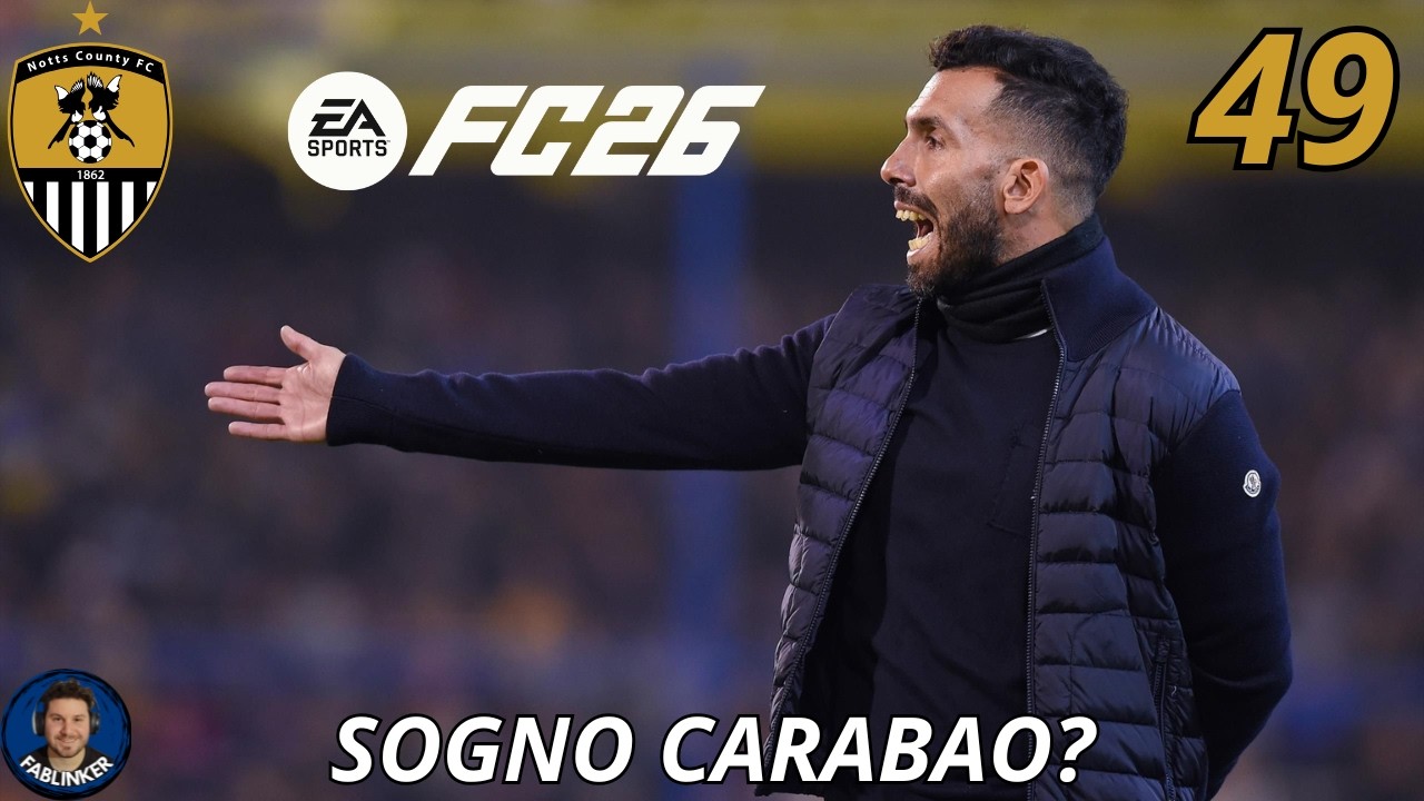 FC 26 CARRIERA ALLENATORE NOTTS COUNTY - SOGNO CARABAO? - Gameplay ITA EP.49