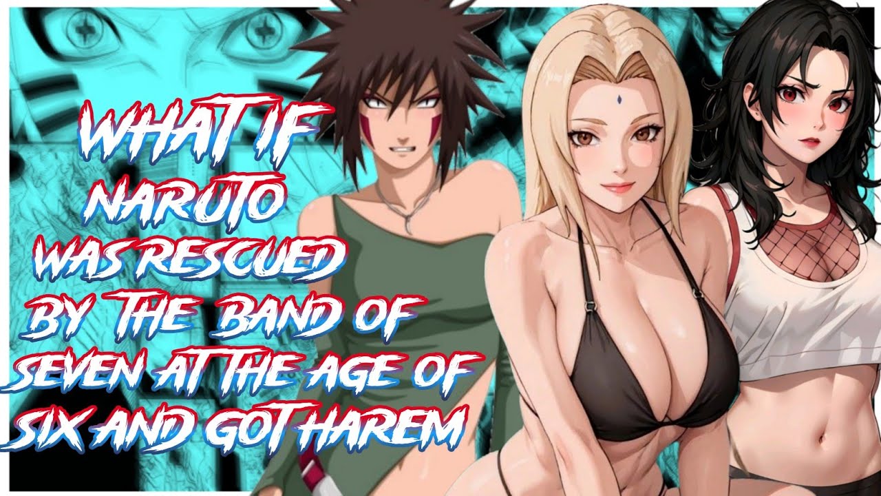  Naruto was rescued by the Band of Seven at the age of Six and got harem | Naruto X Inuyasha 