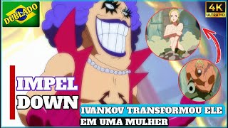 🇧🇷O Poder De Ivankov Impel Down Dublado