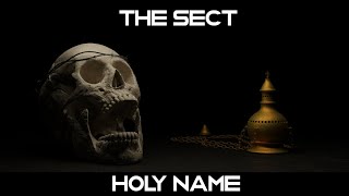 The Sect // Lyric Video // Holy Name