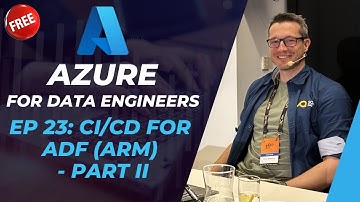 Azure for DE: 23 - ARM-based CI/CD for Azure Data Factory (part 2)