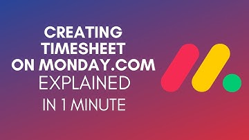 How To Create Timesheet On Monday.com? (2024)