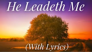 He Leadeth Me (with lyrics) - Beautiful Hymn!