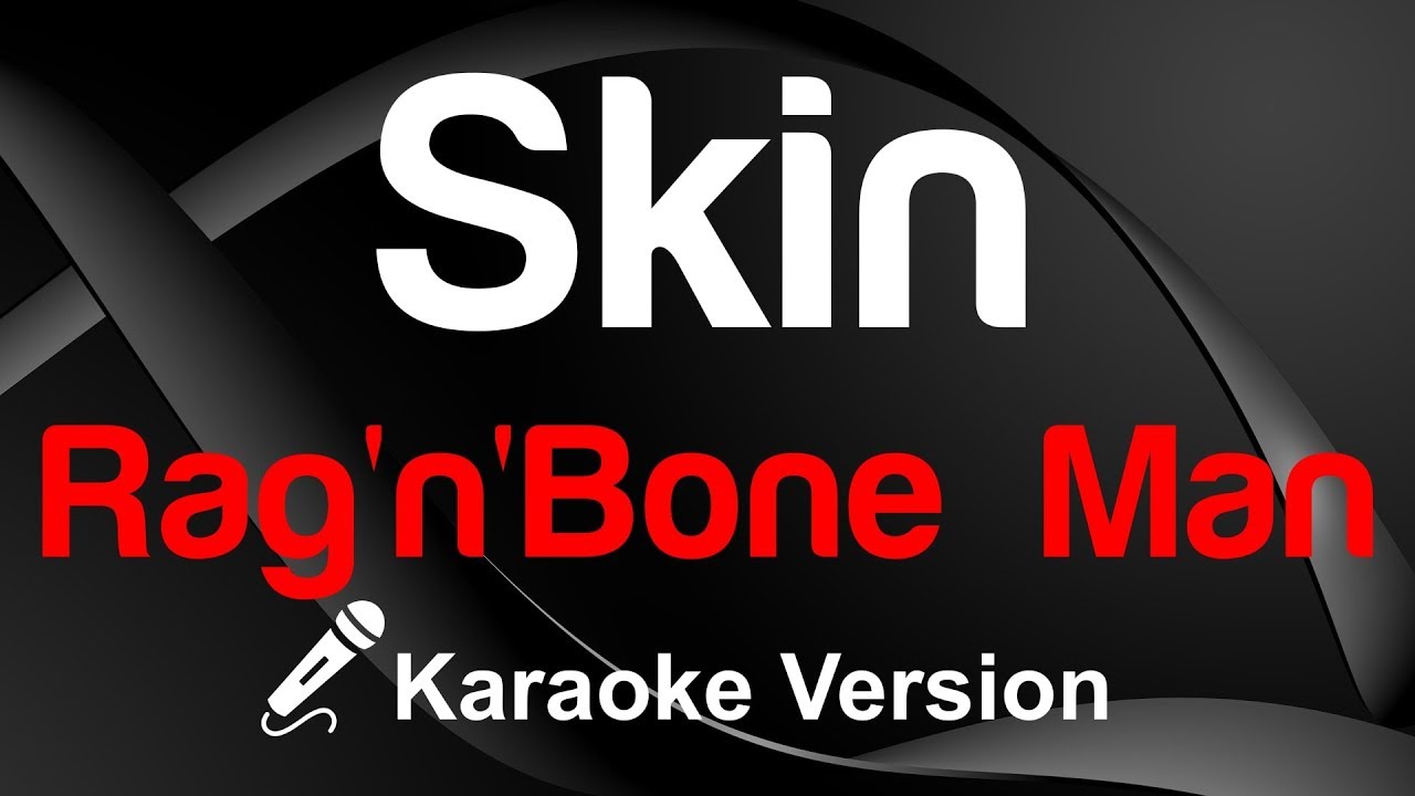 🎤 Rag'n'Bone Man – Skin Karaoke - King Of Karaoke