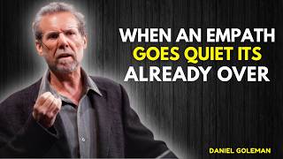 When an Empath Goes Quiet, It’s Already Over by Daniel Goleman