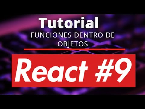 Curso Básico de Javascript: Funciones dentro de Objetos | Serie React#9
