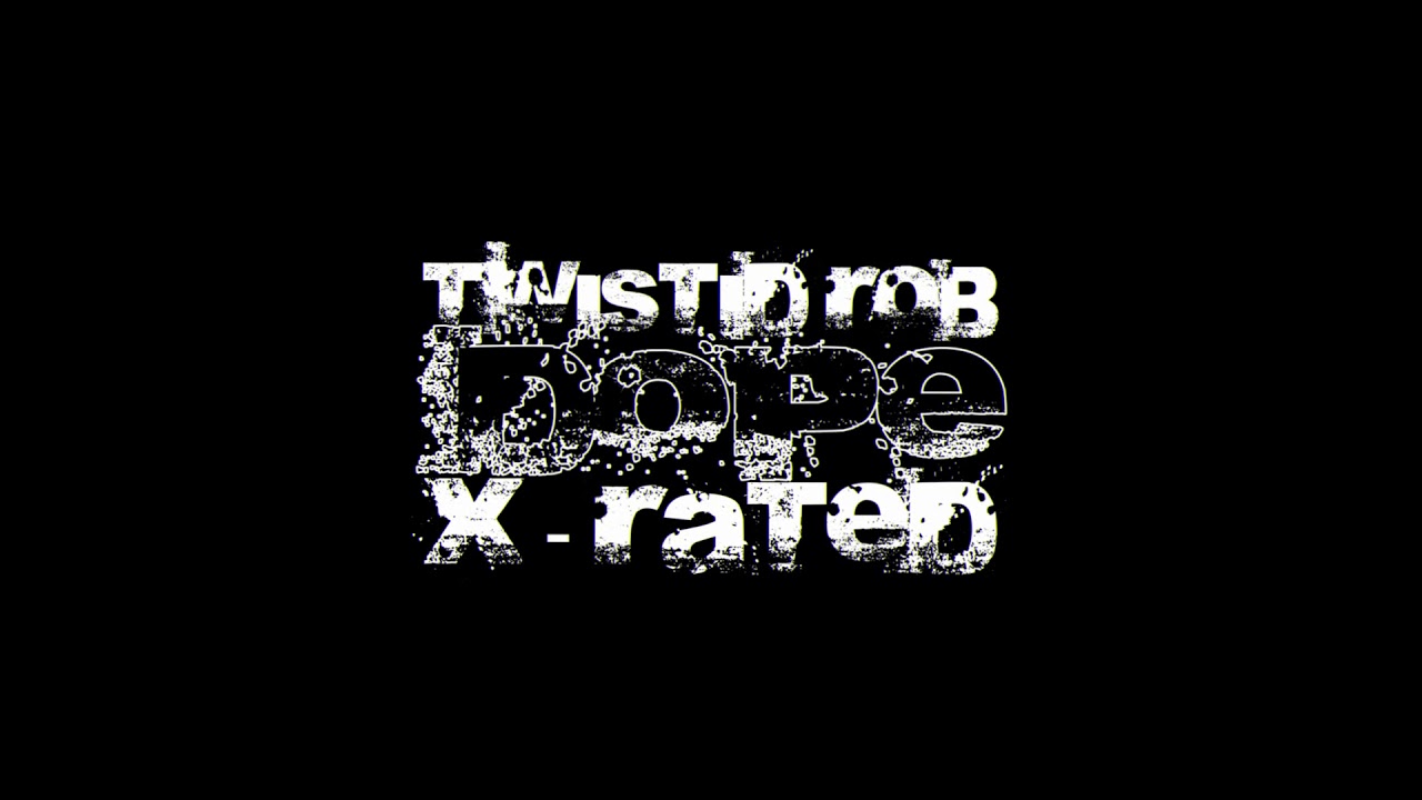 Dope - Twistid Rob & X-Rated