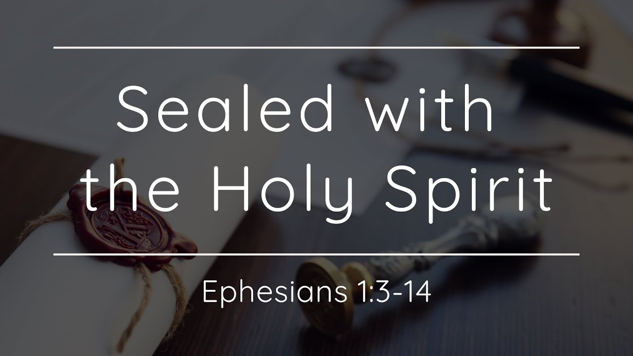 Sealed with the Holy Spirit - YouTube