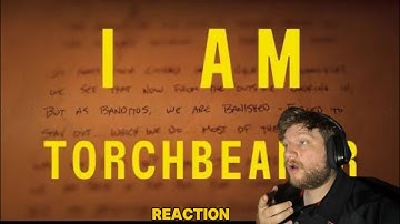 I Am Torchbearer (REACTION)