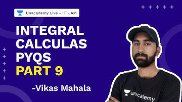 Integral Calculas PYQs Part 9  | IIT JAM Mathematics 2022 | Vikas Mahala | Unacademy Live IIT JAM