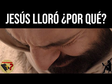 Video: ¿Por qué lloró Jesús en la Biblia?