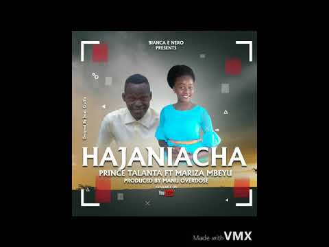 PRINCE TALANTA FT MARIZA MBEYU _ HAJANIACHA_ OFFICIAL AUDIO