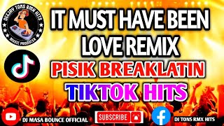 Download Lagu IT MUST HAVE BEEN LOVE_PISIK BREAKLATIN MASA CHACHA TIKTOK HITS DJ TONS REMIX MP3 Download Lagu IT MUST HAVE BEEN LOVE_PISIK BREAKLATIN MASA CHACHA TIKTOK HITS DJ TONS REMIX MP3
