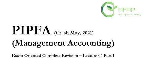 PIPFA Management Accounting Lecture 3 (Part 1)