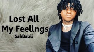 SahBabii - Lost All My Feelings (Lyrics)
