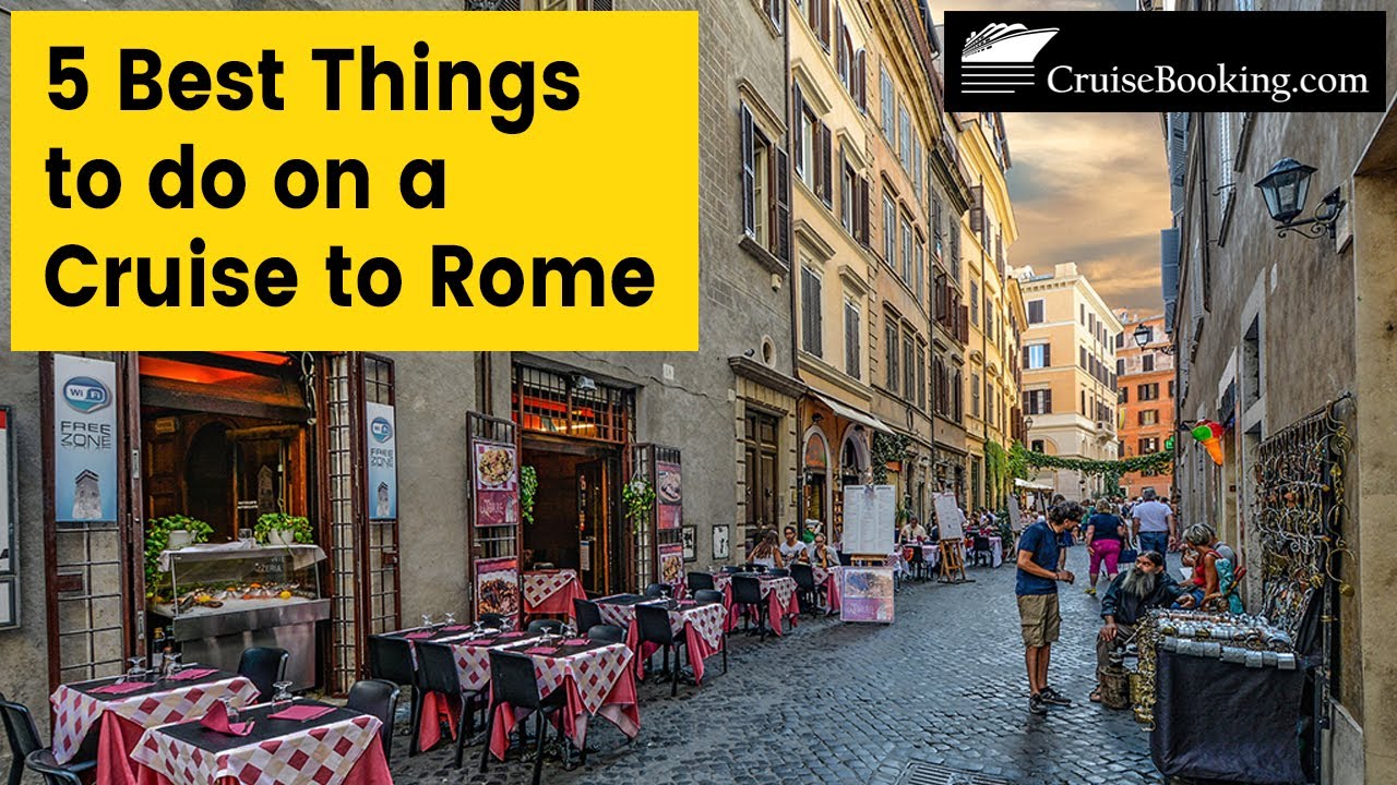 5 Best Things to do on a Cruise to Rome | CruiseBooking.com