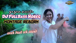 DJ CEK SOUND HOREG - DJ MONTAGE REBORN - YEYEN NOVITA - DJ TERBARU - DJ VIRAL TIK TOK - BASS BETON