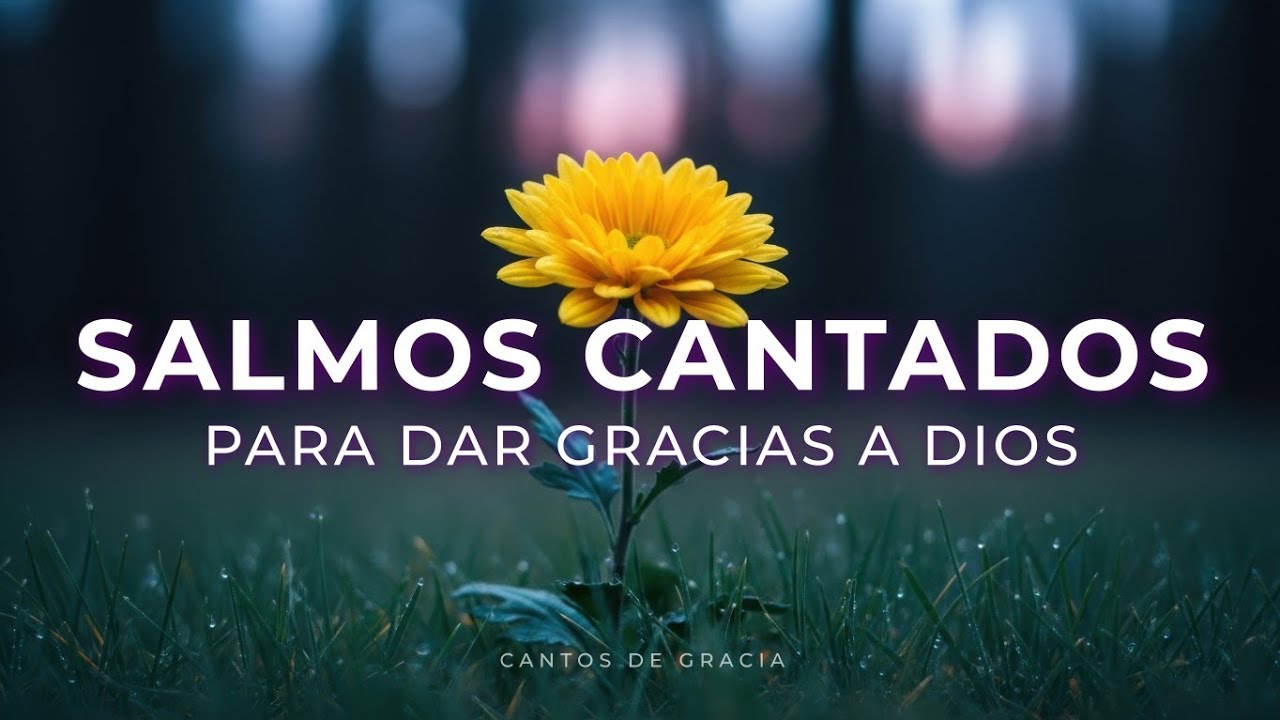 SALMOS CANTADOS en Música CRISTIANA para DAR Gracias a Dios 🙌🕊️ - YouTube