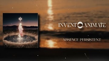 Invent Animate - Absence Persistant (LYRICS VIDEO)