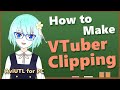 【AviUtl】Make VTubers Clipping【How To】