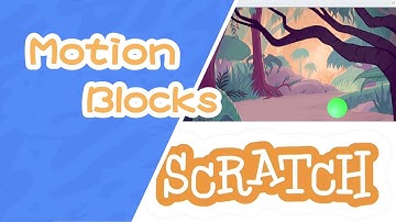 Scratch motion blocks tutorial：A Guide to Movement and Animation