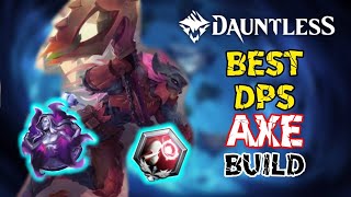 DAUNTLESS BEST DPS AXE BUILD | AXE GAMEPLAY AND BUILD | DAUNTLESS 2024