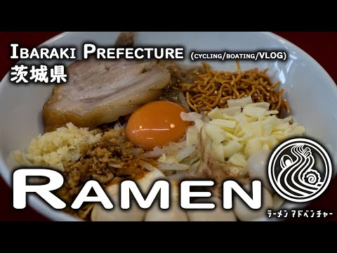 Ibaraki (茨城県) Ramen & Cycling & Boating