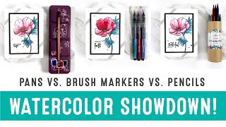 Watercolor Showdown | What’s Best? Pans, Brush Markers, or Pencils?