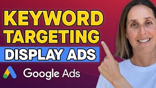 Keyword Targeting on Display Ads: How to Create & Optimize Keyword Display Campaigns