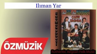 Ilıman Yar - Otantik Ege Halk Müziği 