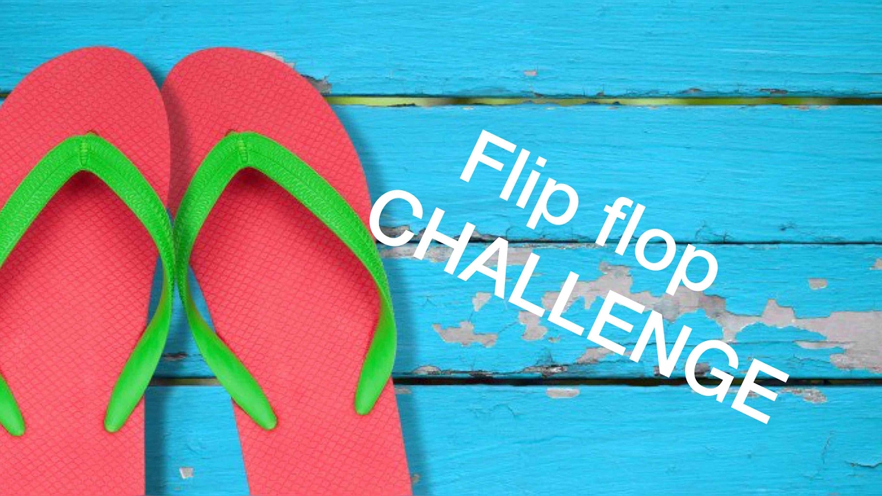 The Flip Flop Challenge - YouTube