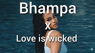 BHAMPA (Zee nxumalo) x LOVE IS WICKED | HIP HOP & AMAPIANO