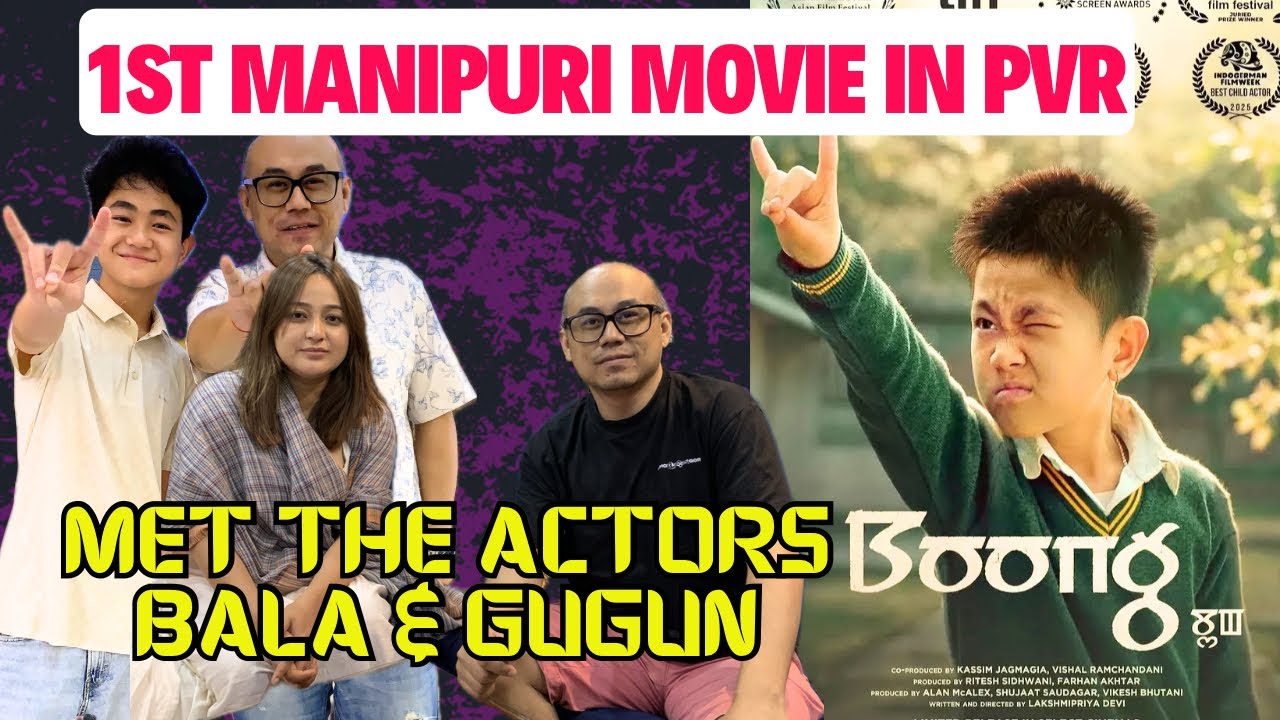 “BOONG” 1st Manipuri movie in PVR Delhi | INDIA’s 1st BAFTA WINNING movie 