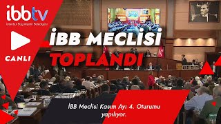 İBB Meclisi Kasım Ayı Toplantısı 4. Oturumu verilen aranın ardından devam ediyor.