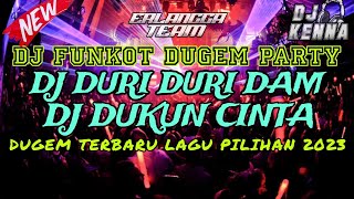 DJ FUNKOT DUGEM PARTY ❗ DJ DURI DURI DAM X DJ DUKUN CINTA LAGU TERBARU PILIHAN 2023 [DJ KENNA]  ❗❗