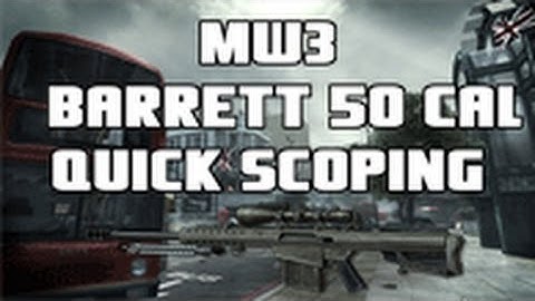 MW3 | Barrett 50 Cal Quick Scoping